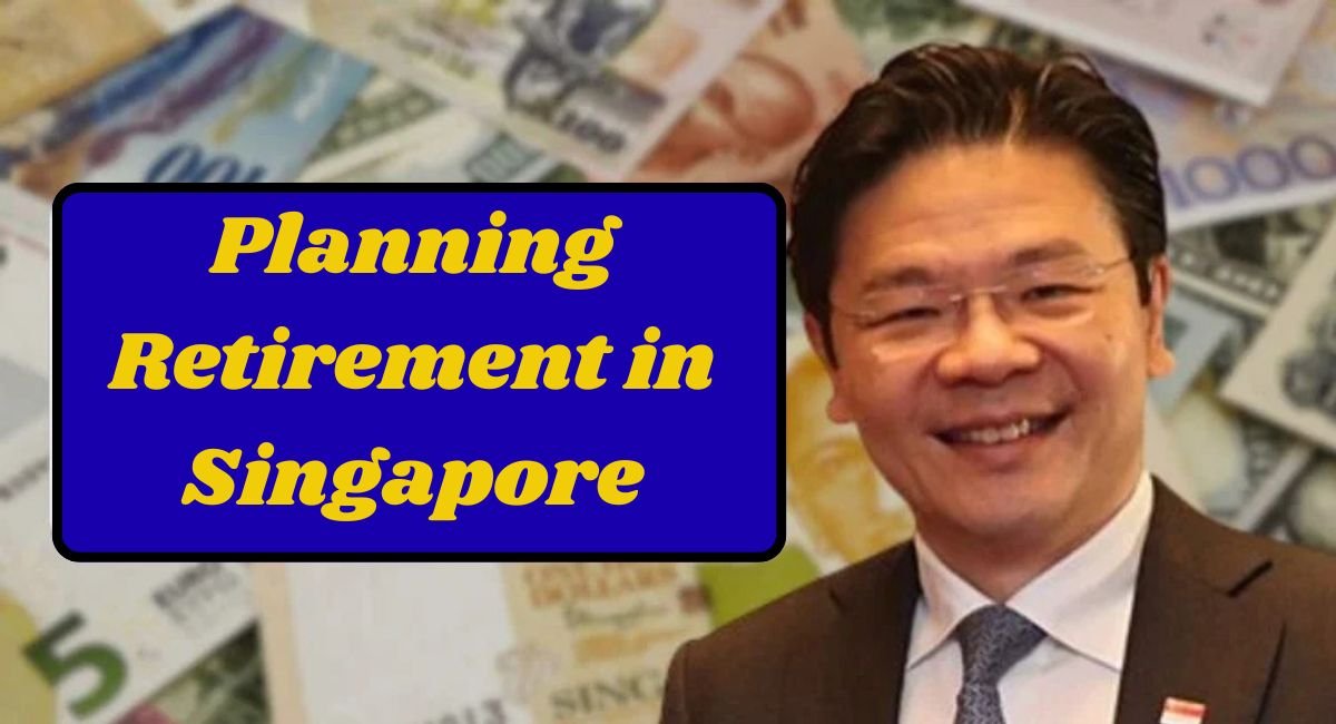 Planning Retirement in Singapore